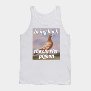 Bring Back the Carrier Pigeon Tank Top